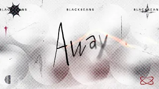 BLACKBEANS - Away [Official Lyric Video]