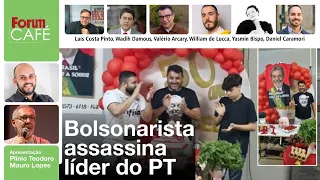 Bolsonarista assassina líder do PT | Lula mobiliza o povo contra o golpe | Fórum Café | 11.7.22