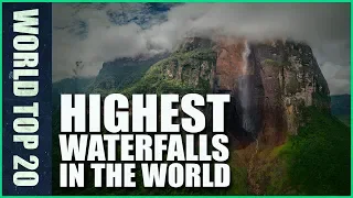 Top 20 Highest Waterfalls In The World