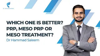 What is a Difference between Prp, Meso Prp or Meso treatment | Fusion PRP | Dr Hammad Saleem