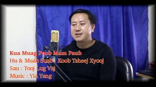 Kua Muag Poob Mam Paub By : Koob Tsheej Xyooj