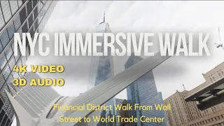 NYC Ambience: Immersive Walk from Wall Street to the World Trade Center (4K 3D Audio)