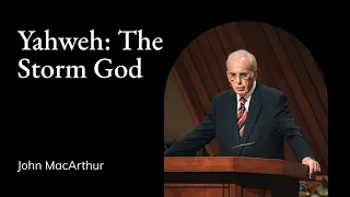 John MacArthur | TMS Chapel | Yahweh: The Storm of God