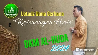 "Katenangan Hate'" Ustadz Nana Gerhana Jihad(ngaji Ahad) DKM Al-Huda 02 Cihonje