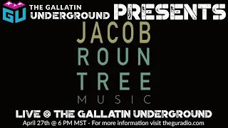 Jacob Rountree - The Gallatin Underground Livestream Series