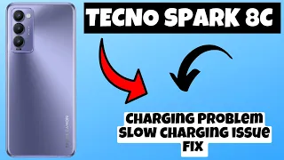 Tecno Spark 8C Charging Problem slow charging issue fix || How to solve charging issues