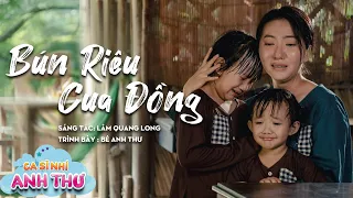 BÚN RIÊU CUA ĐỒNG - Bé Anh Thư || Ca Nhạc Thiếu Nhi Mầm Chồi Lá Hay Nhất 2023