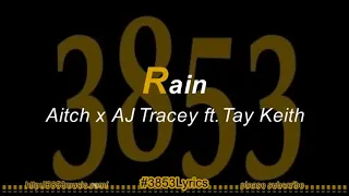 Aitch x AJ Tracey - Rain Feat. Tay Keith (lyrics video) | 3853Lyrics