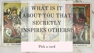 WHAT IS IT ABOUT YOU THAT SECRETLY INSPIRES OTHERS?🤩🤫🤔🤗|🔮PICK A CARD🔮|