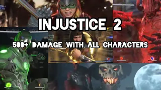 INJUSTICE 2: 500+ DAMAGE COMBOS FOR ALL CHARACTERS (RE-UPLOADED)
