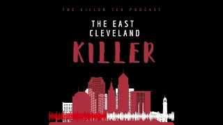 S3 Ep. 7 MICHAEL MADISON || The East Cleveland Killer