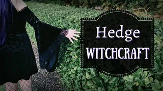 Hedge Witchcraft: What is a Hedge Witch? | An Introduction to Hedgewitchcraft and Hedge Riding