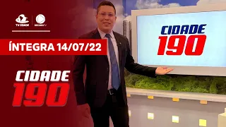 Cidade 190 | 14/07/22 | Acompanhe as principais notícias do dia!