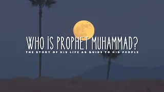 The Short Story of Prophet Muhammad (570-632)
