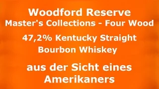 #009 - Woodford Reserve Four Wood 47,2% Kentucky Straight Bourbon Whiskey