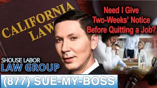 Do I have to give 2 weeks' notice before quitting a job in California?