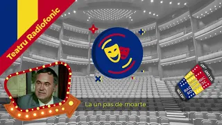 Teatru Radiofonic - La un pas de moarte - Marin Moraru, Toma Caragiu, Dem Radulescu