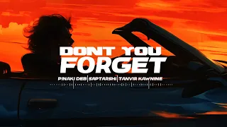 Pinaki Deb | Saptarshi | Tanvir Kawnine - Don't You Forget (Official Music Video)