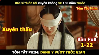 Review Phim Bác Sĩ Thiên Tài Xuyên Không 150 Năm Trước | Tóm Tắt Phim Time Slip Dr. Jin