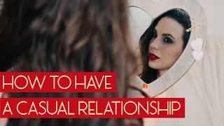 How to have a casual relationship and not a committed one