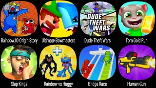 Rainbow IO Origin Story, Ultimate Bowmasters, Dude Theft Wars, Slap Kings, Bridge Race, Human Gun