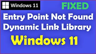 Entry Point Not Found Dynamic Link Library Windows 11