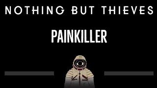 Nothing But Thieves • Painkiller (CC) 🎤 [Karaoke] [Instrumental Lyrics]