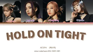 aespa - Hold On Tight [Colour coded lyrics]