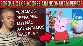 POR QUE OS CRIADORES DE PEPPA PIG 'ODEIAM' ELA HOJE? ABANDONARAM E VENDERAM ELA