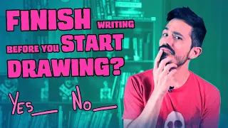 Finish Writing Before Drawing Your Comic