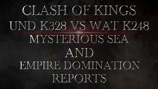 CLASH OF KINGS UND K328 VS WAT K248 MYSTERIOUS SEA AND EMPIRE DOMINATION [REPORTS]