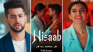 Hisaab Song Full Screen WhatsApp Status | Paras Arora | Raj Barman | Kashika Kapoor | Hisab Status