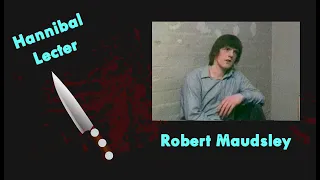 Robert Maudsley - Hannibal Lecter