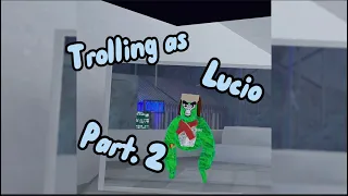 Trolling as Lucio Part 2! | Gorilla Tag