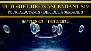 [Destiny 2] Tutoriel défi ascendant cette semaine 06/12/2022 - 13/12/2022 S19