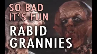 So Bad It's Fun: Rabid Grannies (1988)