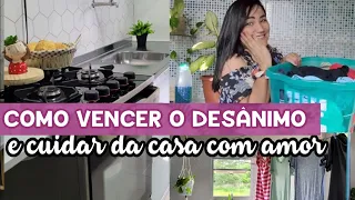 COMO VENCER O DESÂNIMO E CUIDAR DA CASA SEM ESFORÇO E COM DEDICAÇÃO / CASA LIMPA