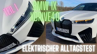 BMW iX xDrive40 - Alltagstest im Detail - Teil I