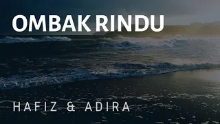 Ombak Rindu - Hafiz & Adira [Lirik Lagu]