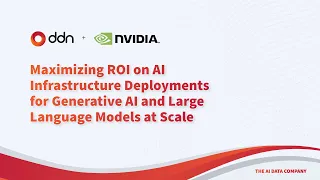How to Maximize ROI on AI Infrastructure: Scaling Generative AI & Large Language Models Efficiently