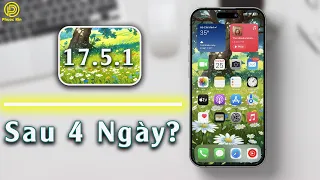 iOS 17.5.1 đánh giá chi tiết sau 4 ngày?