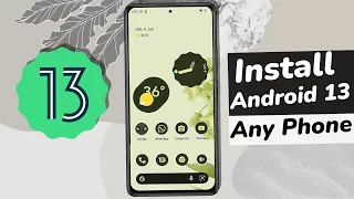 How To Install Android 13 On Any SmartPhone ?