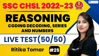 Coding Decoding, Series and Numbers | Reasoning Live Test | SSC CHSL 2022-23 | Ritika Tomar