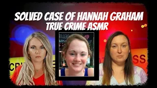 True Crime ASMR| Murder of Hannah Graham| Collab with the Empress ASMR |Whispered