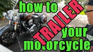 HOW TO TIE DOWN MOTORCYCLE ON A TRAILER - TRAILERING YOUR MOTORCYCLE or TRAILER YOUR BIKE