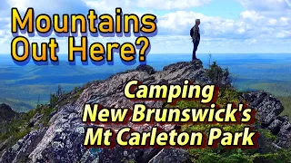 Mountains Out Here? Camping New Brunswick's Mt Carleton Park