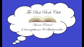 51. Aurora Protocol ft. hannsgutherson & Shadowmelder - The Best Book Club