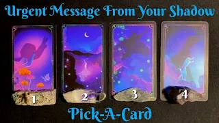 🔮Urgent Messages From Your Shadow Self! | Pick-A-Card