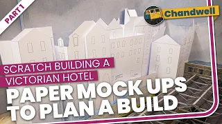 Scratch Building a Low Relief Victorian Hotel - Part 1 - The Paper Mock-up