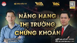 NÂNG HẠNG THỊ TRƯỜNG CHỨNG KHOÁN | TALKSHOW VWA x BÁO ĐẦU TƯ